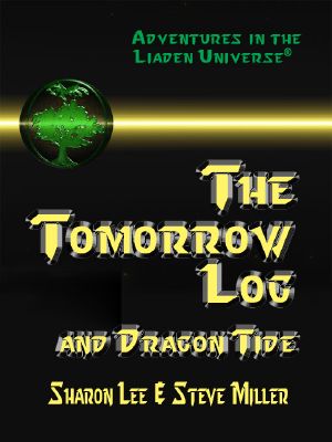 [Liaden Universe 01] • The Tomorrow Log and Dragon Tide